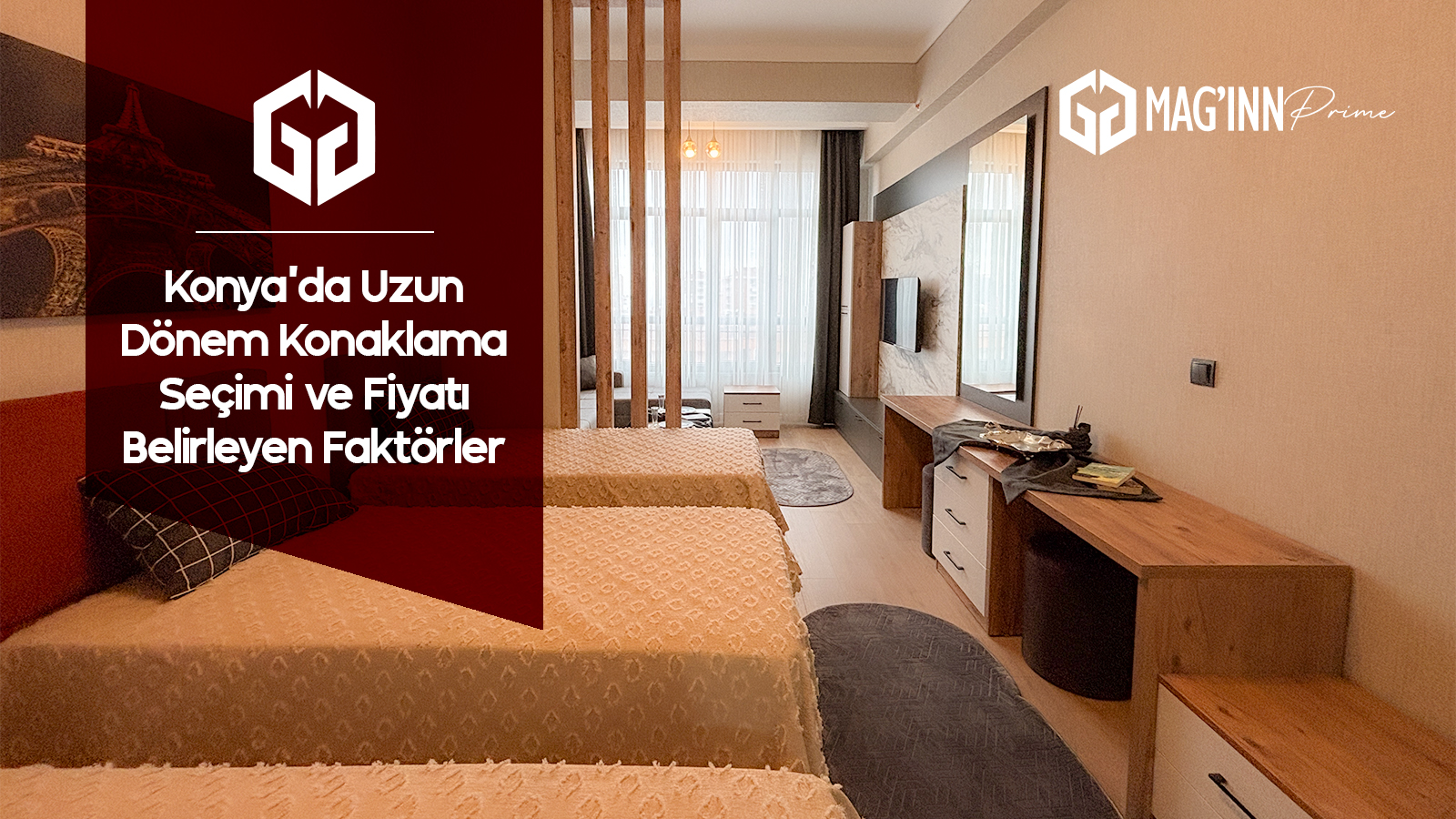 Konya'da Uzun Dönem Konaklama Seçimi ve Fiyatı Belirleyen Faktörler