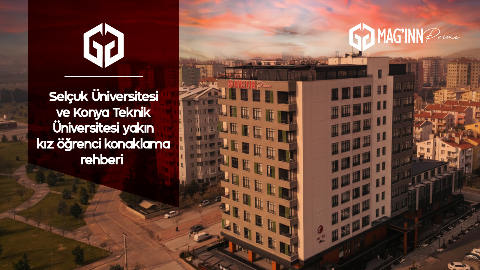 Selçuk Üniversitesi ve Konya Teknik Üniversitesi Tercihi Yapacak Kız Öğrenciler İçin Konaklama Rehberi